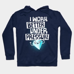 Under Pressure Diamond - Motivational Funny Quote - Office Work Hoodie